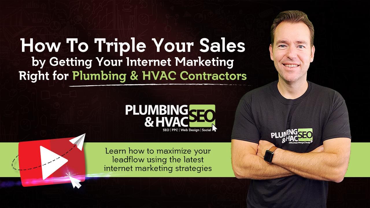 How To Triple Your Sales - Plumbing & HVAC SEO