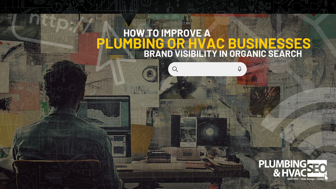Brand Visibility In Organic Search for Plumbers